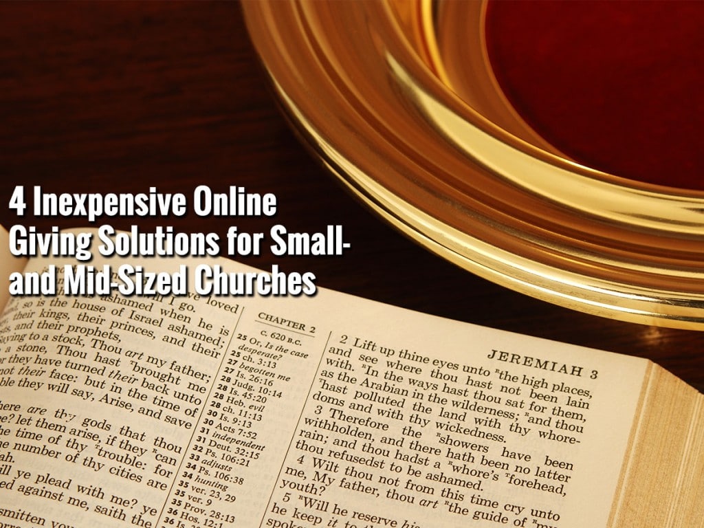 4 Inexpensive Online Giving Solutions for Small- and Mid-Sized Churches